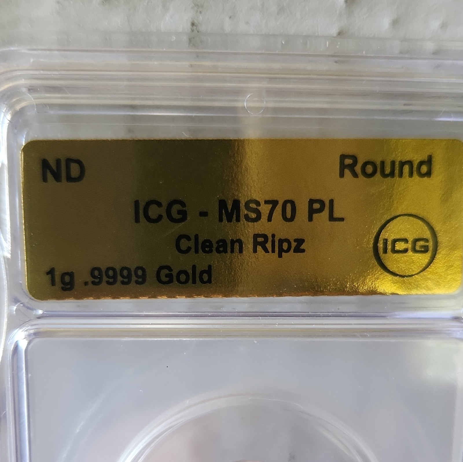 ICG MS70 PL Clean Ripz 1g .9999 Gold Round ND Slabbed 1 g Total